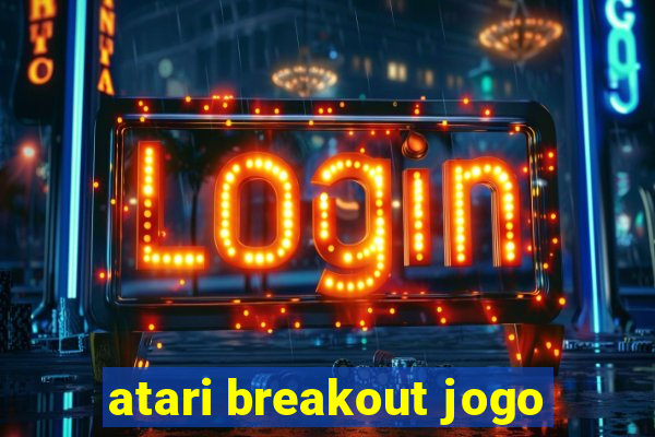 atari breakout jogo